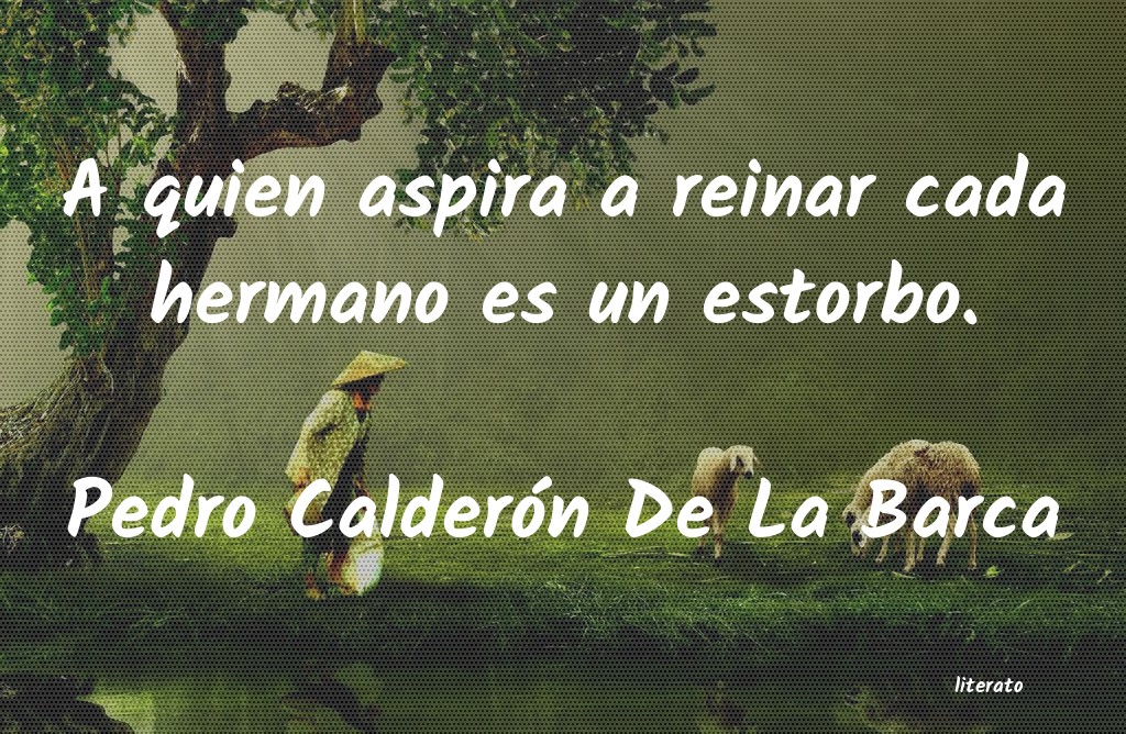 frases de Pedro Calderón De La Barca