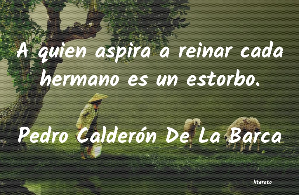 Frases de Pedro Calderón De La Barca