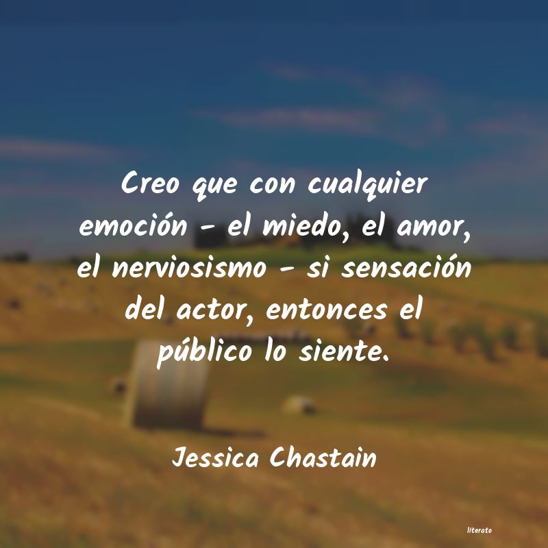 Frases de Jessica Chastain