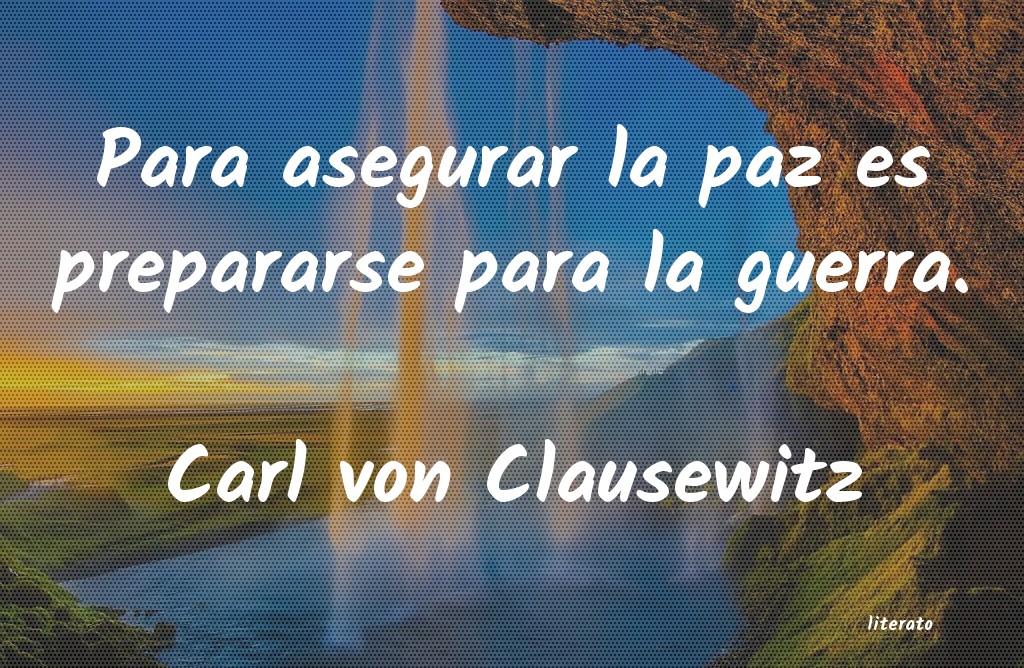 Frases de Carl von Clausewitz