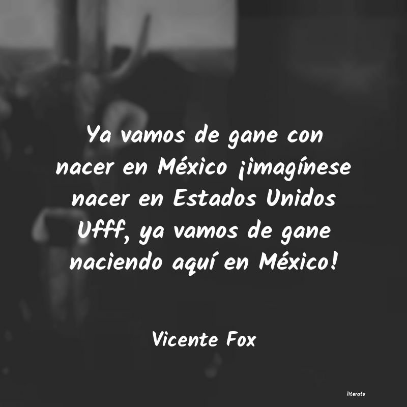 frases de Vicente Fox
