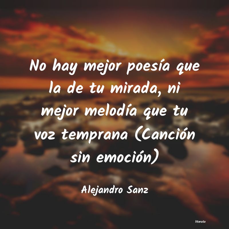 Frases de Alejandro Sanz