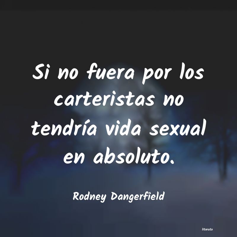 frases de Rodney Dangerfield