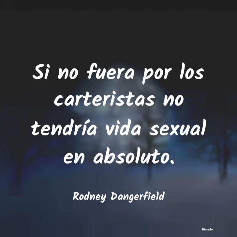 Frases de Rodney Dangerfield