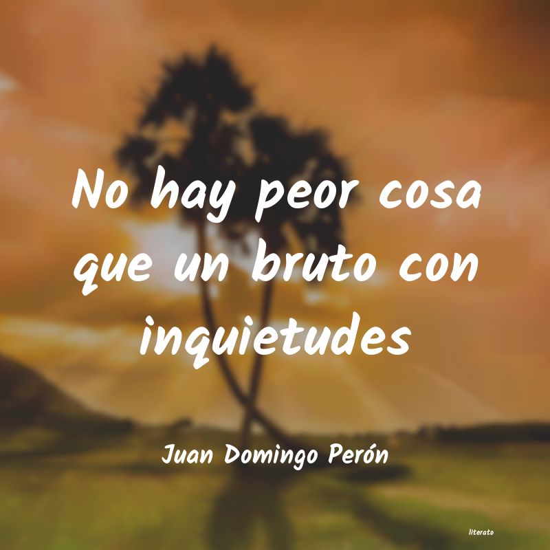 Frases de Juan Domingo Perón