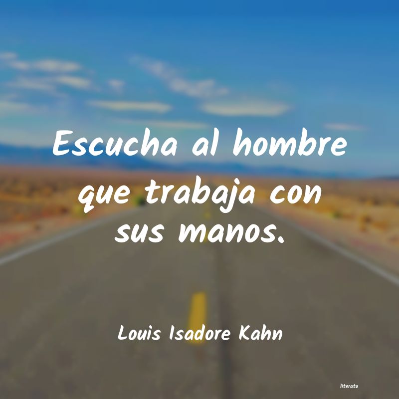 Frases de Louis Isadore Kahn