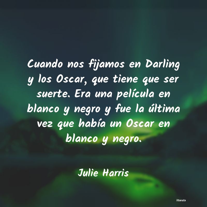 Frases de Julie Harris