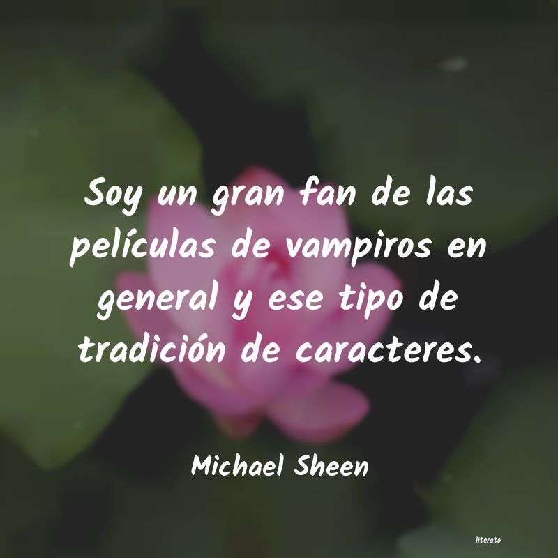 Frases de Michael Sheen