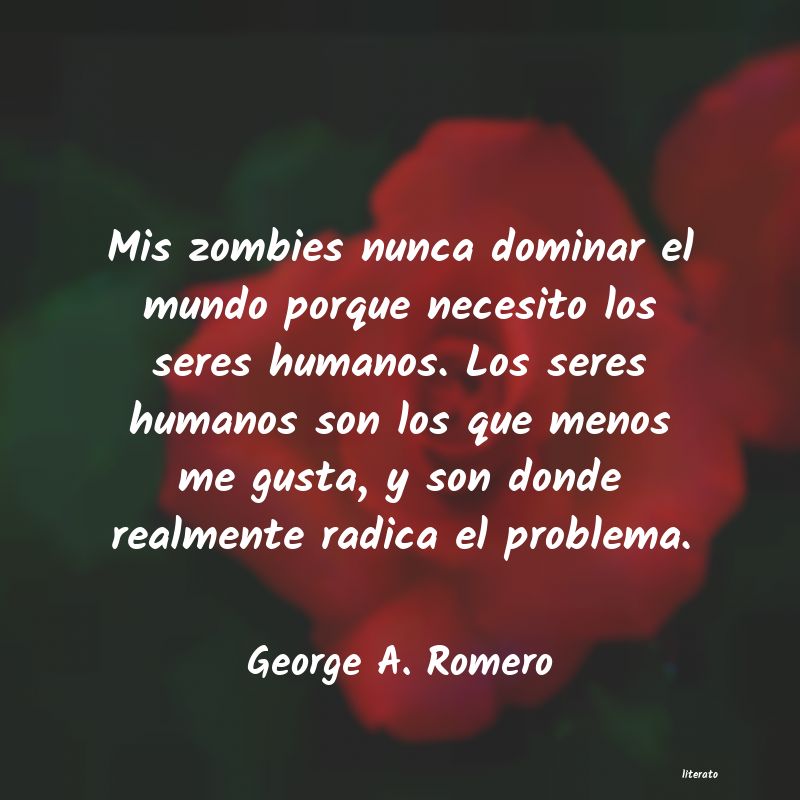 Frases de George A. Romero