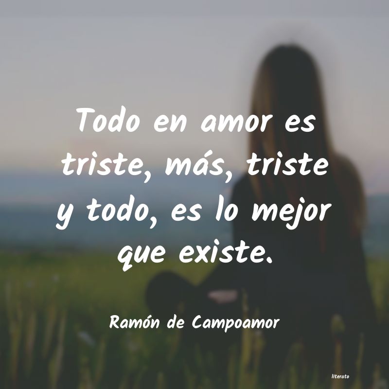 Frases de Ramón de Campoamor