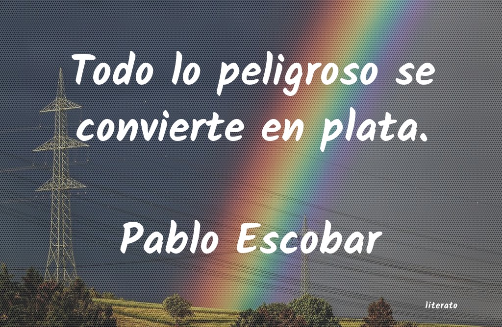 frases de Pablo Escobar