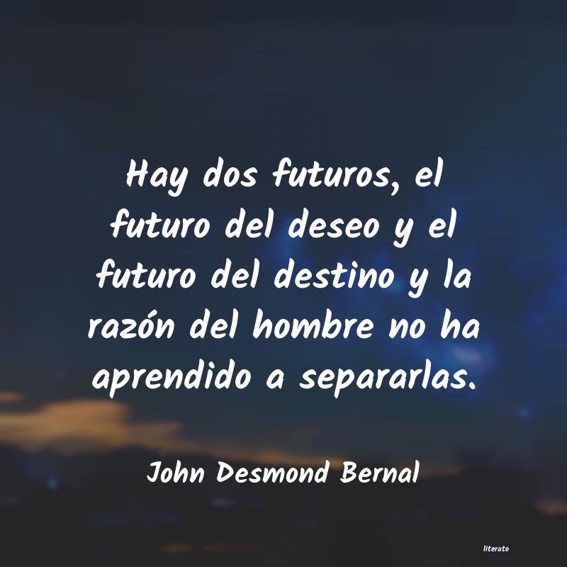 Frases de John Desmond Bernal