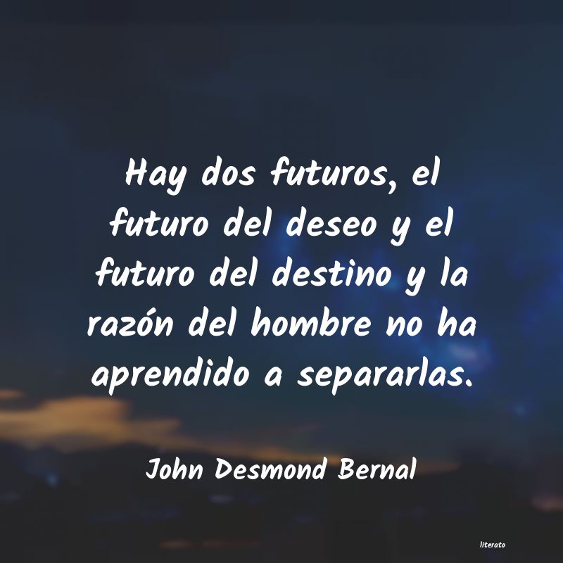 frases de John Desmond Bernal