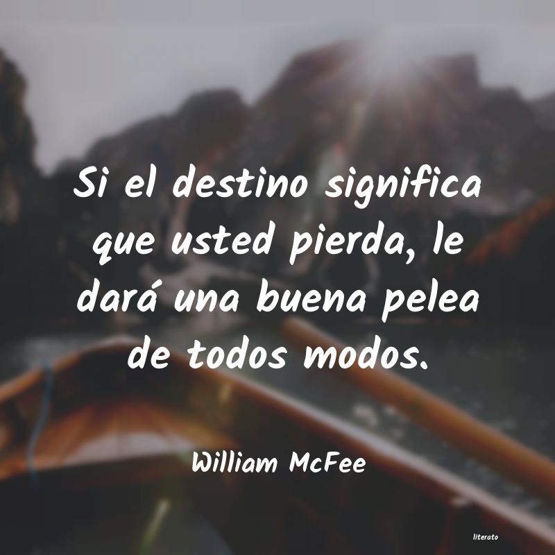 Frases de William McFee