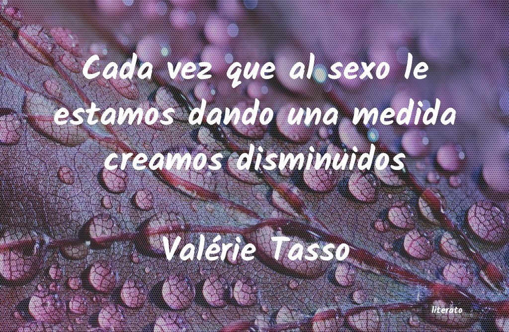 Frases de Valérie Tasso