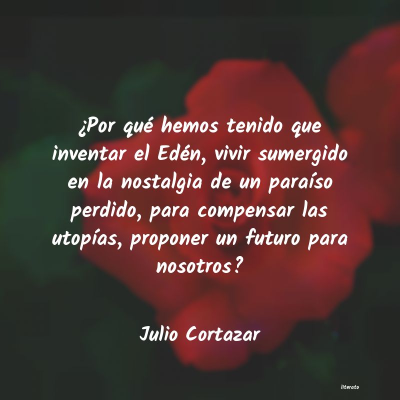 frases de Julio Cortazar