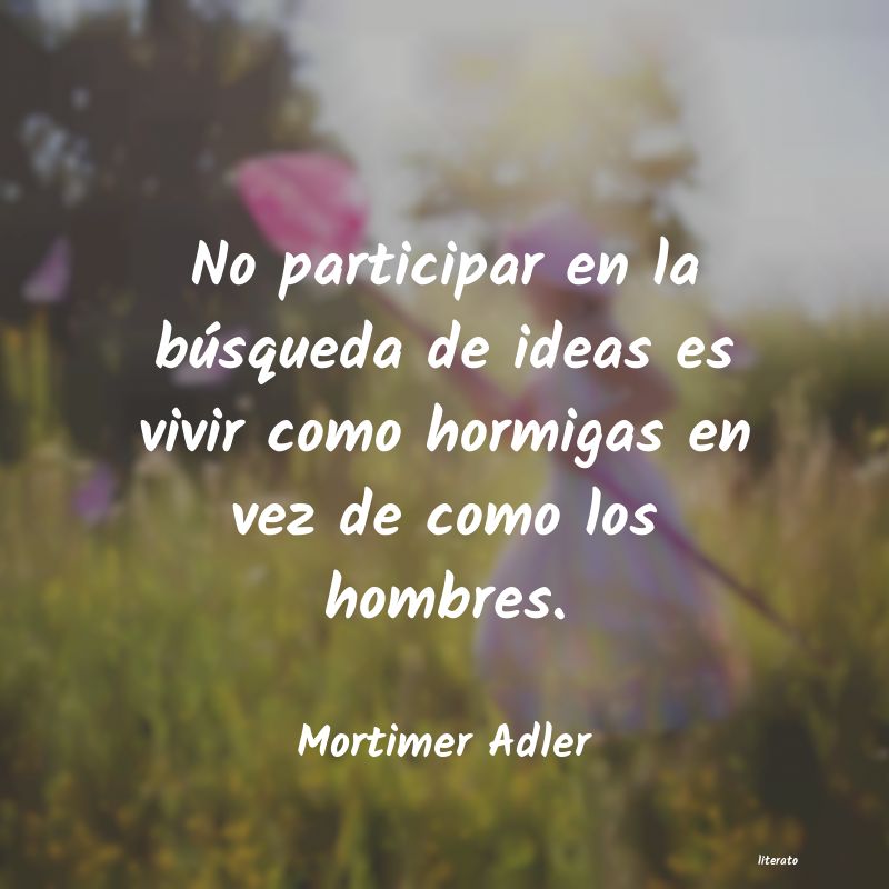 frases de Mortimer Adler