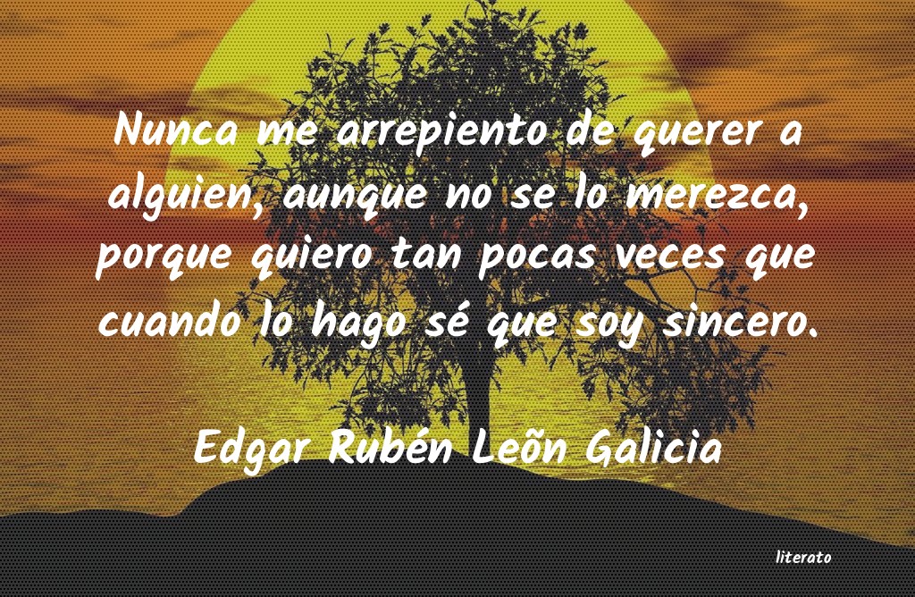 Frases de Edgar Rubén Leõn Galicia