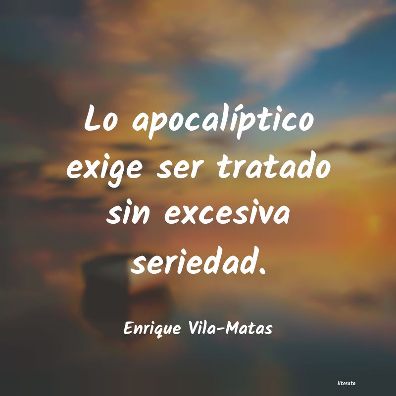 Frases de Enrique Vila-Matas