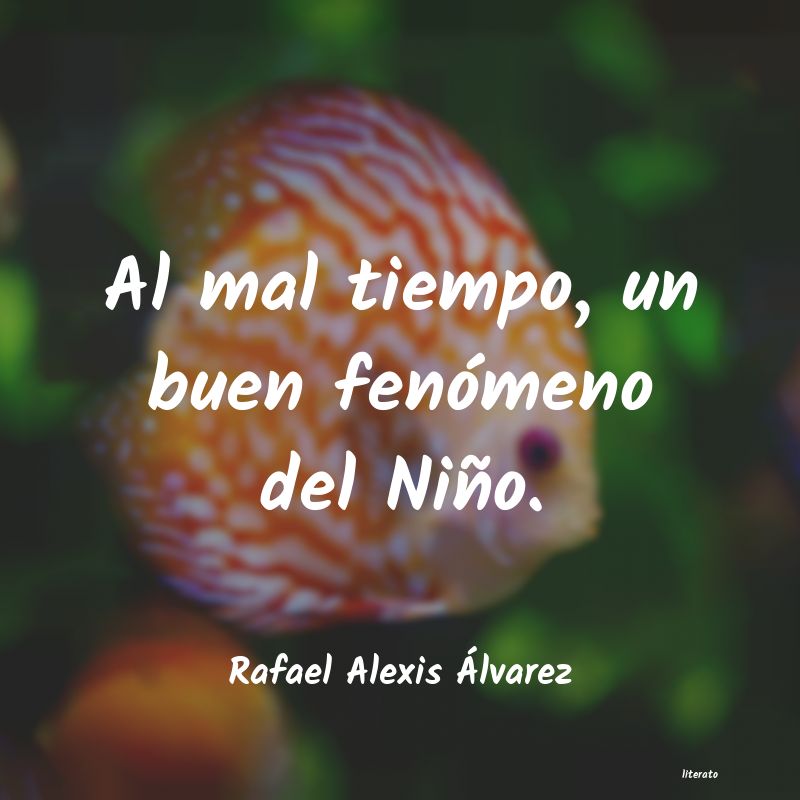 frases de Rafael Alexis Ãlvarez