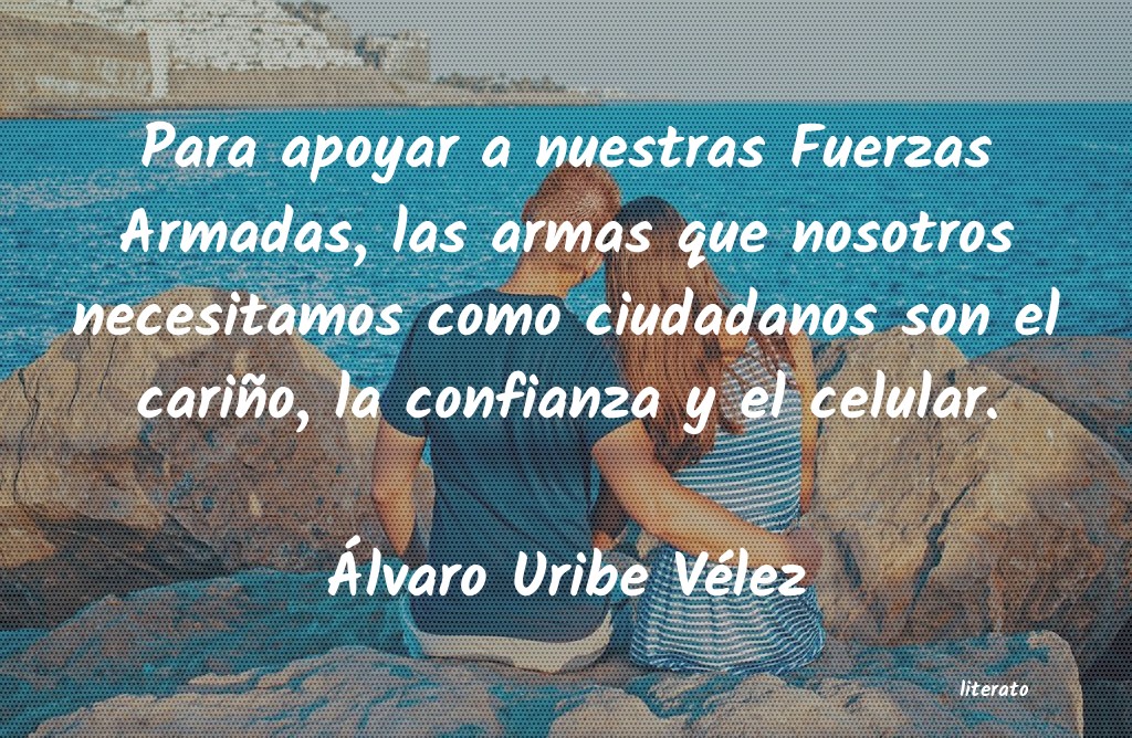 Frases de Álvaro Uribe Vélez