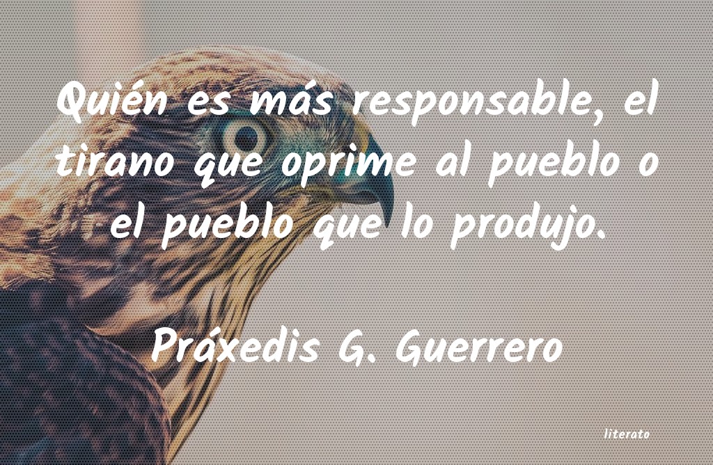 frases de Práxedis G. Guerrero