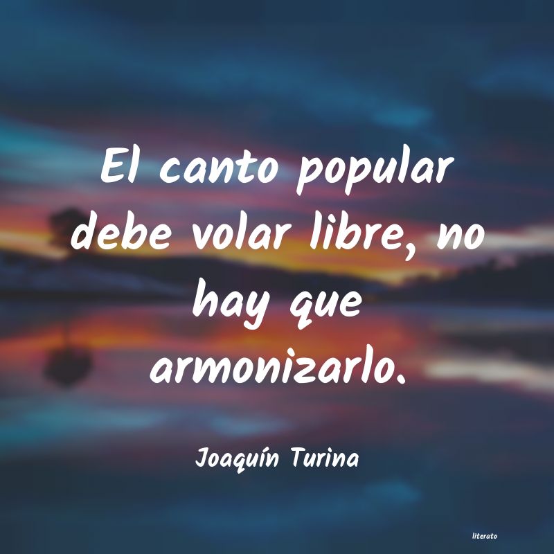 frases de JoaquÃn Turina