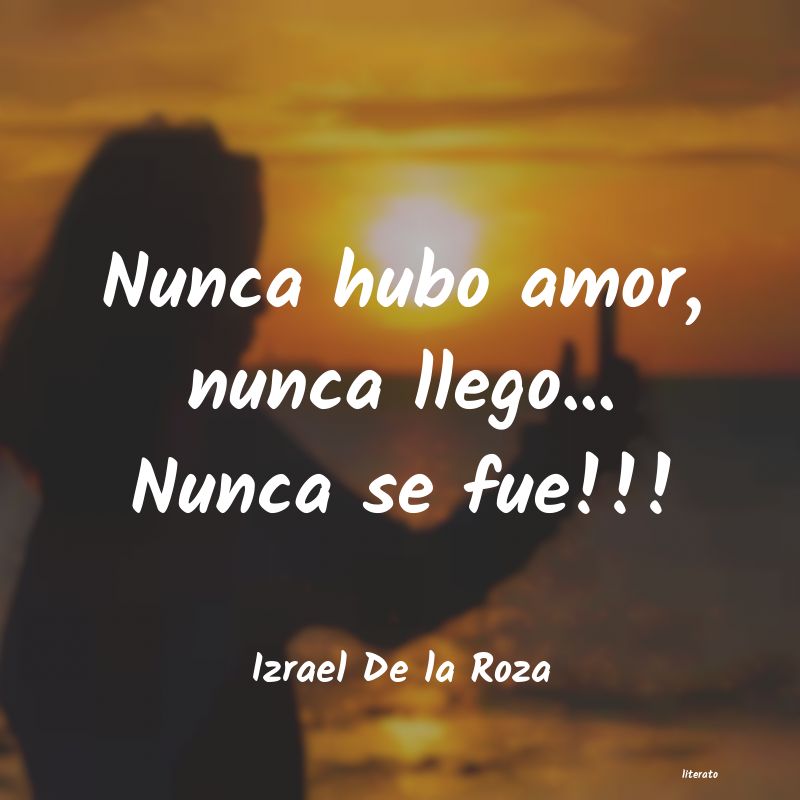 frases de Izrael De la Roza