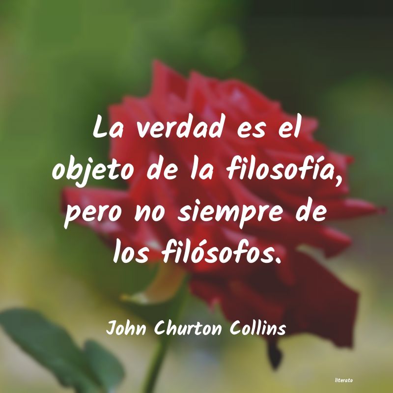 Frases de John Churton Collins