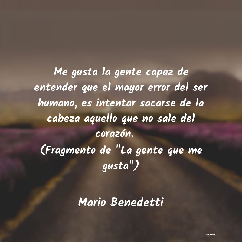 Mario Benedetti: Me gusta la gente capaz de ent