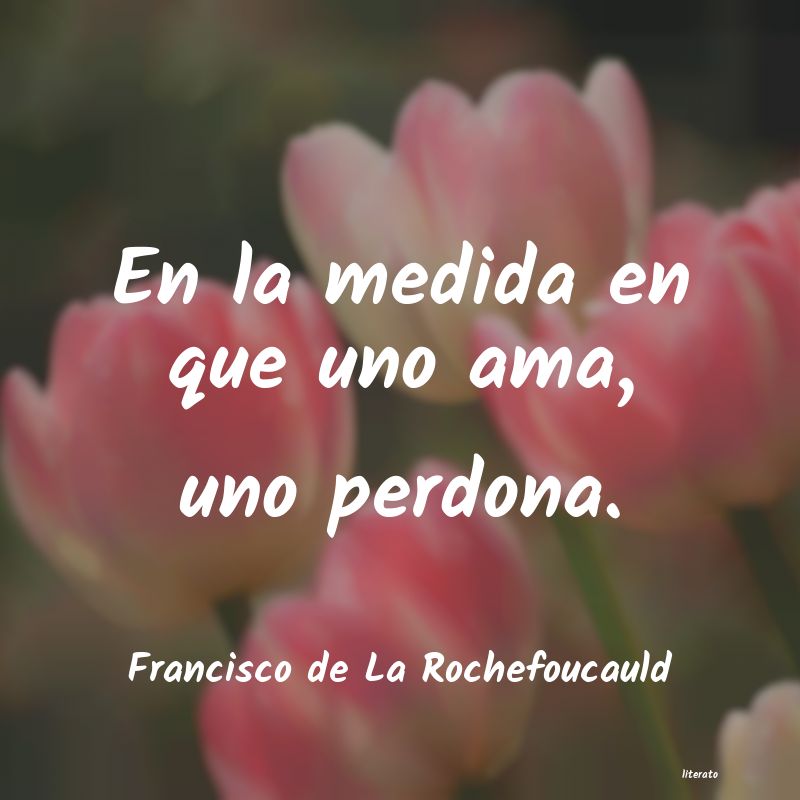 Frases de Francisco de La Rochefoucauld