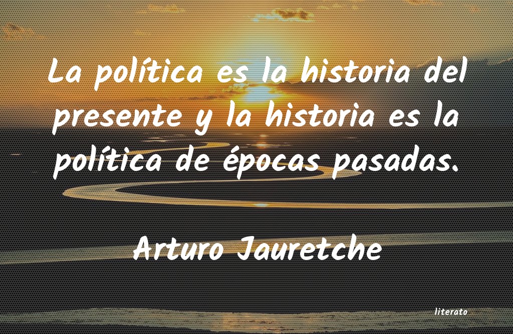 Frases de Arturo Jauretche