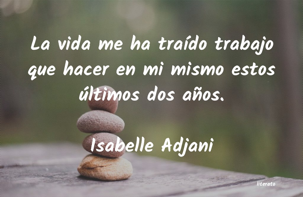 frases de Isabelle Adjani