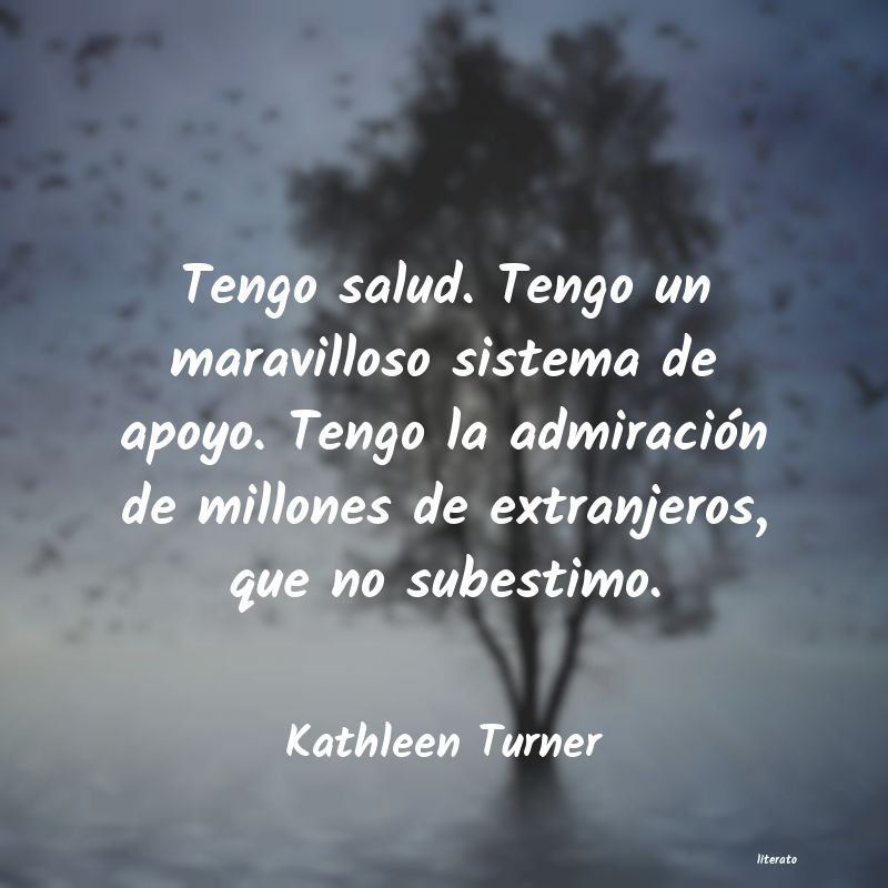 Frases de Kathleen Turner