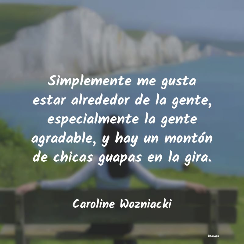 Frases de Caroline Wozniacki