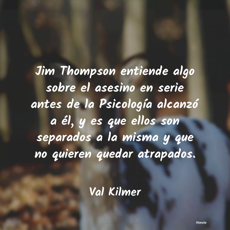 frases de Val Kilmer