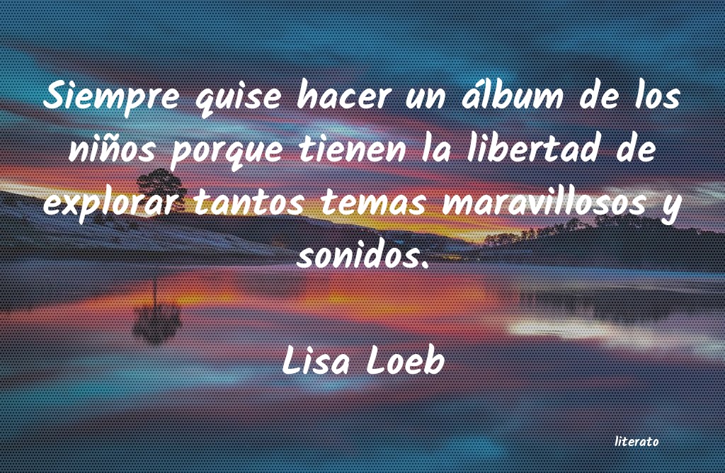 Frases de Lisa Loeb