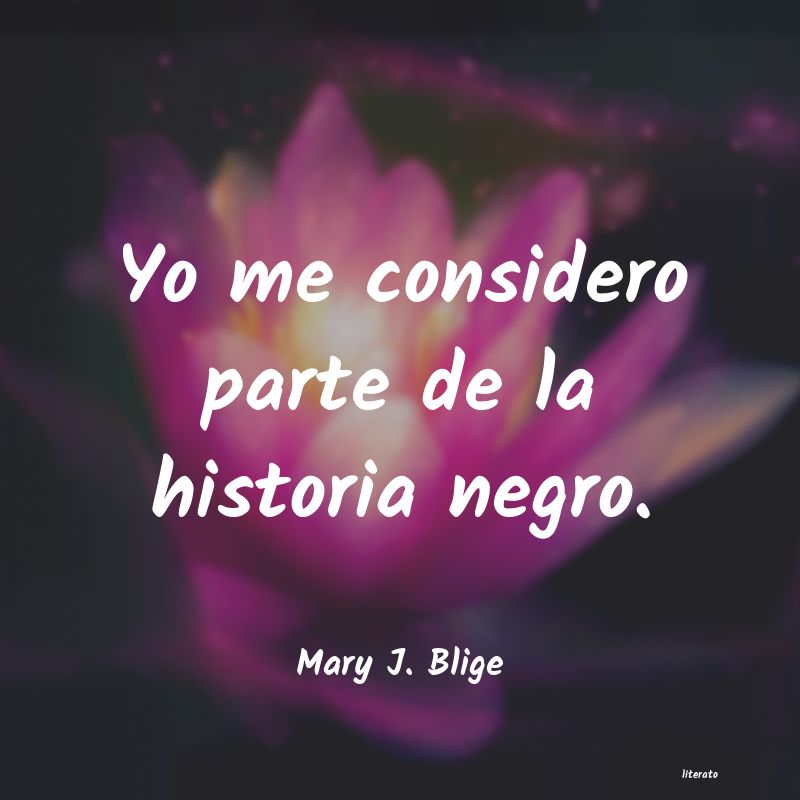 Frases de Mary J. Blige