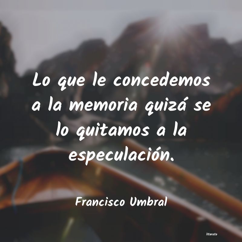 Frases de Francisco Umbral