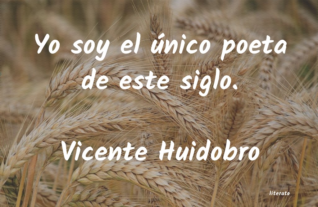 Frases de Vicente Huidobro