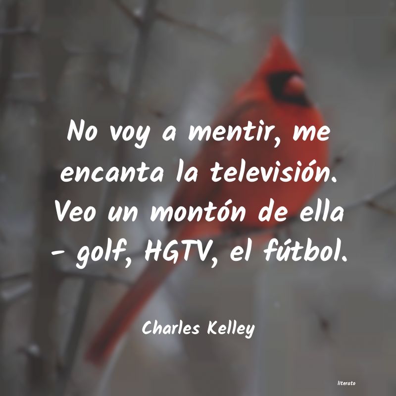 frases de Charles Kelley