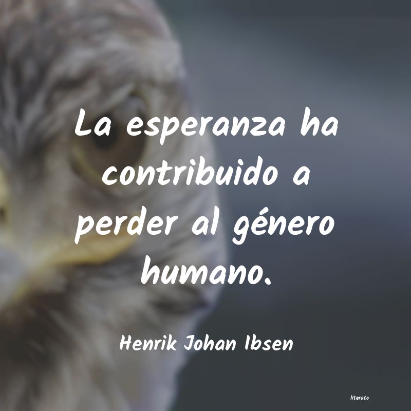 Frases de Henrik Johan Ibsen