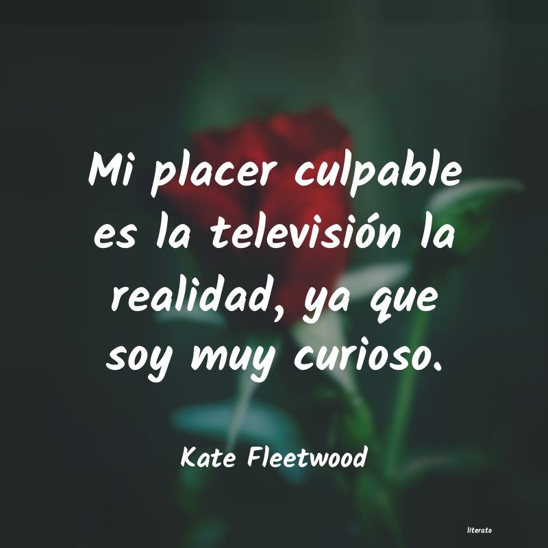 Frases de Kate Fleetwood