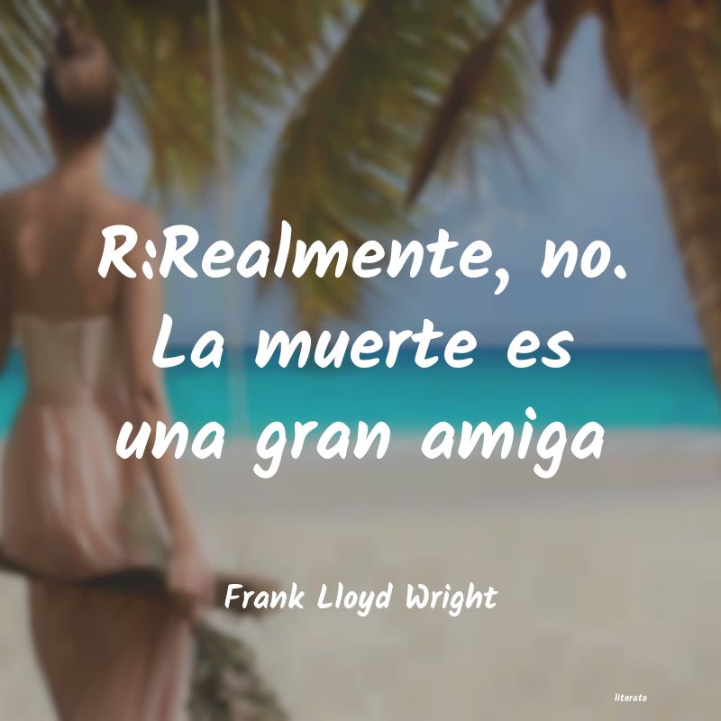 Frases de Frank Lloyd Wright