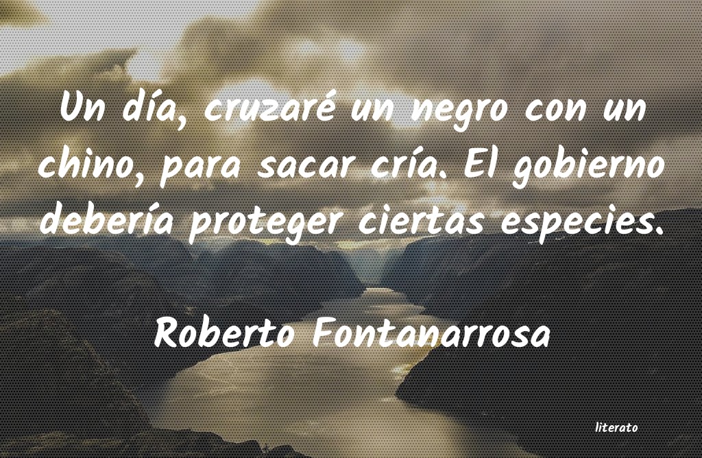 frases de Roberto Fontanarrosa