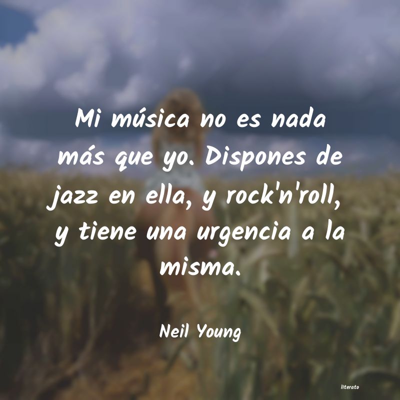 Frases de Neil Young