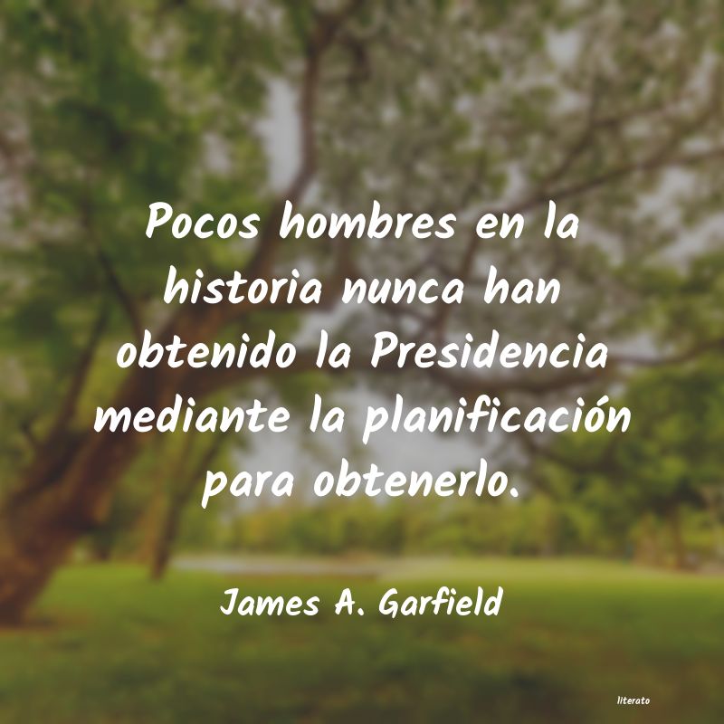 frases de James A. Garfield