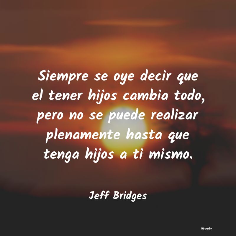 Frases de Jeff Bridges