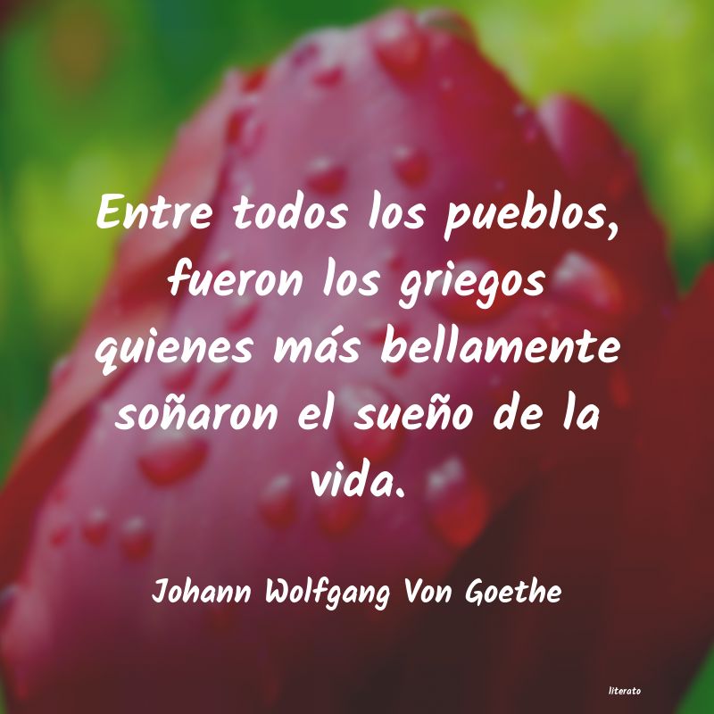 Frases de Johann Wolfgang Von Goethe