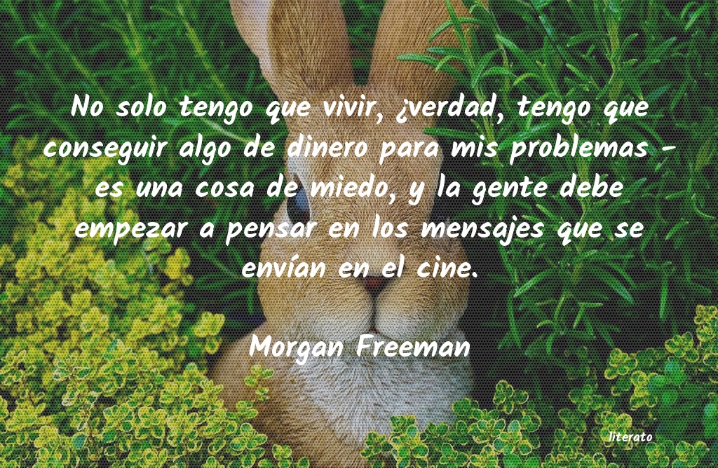 Frases de Morgan Freeman